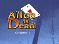 Alice Is Dead - Ep 1 to play online