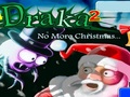 Draka 2 No more Christmas to play online