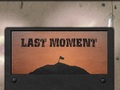 Last Moment to play online