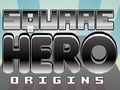 Square Hero Origins to play online